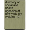Directory Of Social And Health Agencies Of New York City (Volume 10) by Welfare Council of New York City