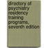 Directory of Psychiatry Residency Training Programs, Seventh Edition