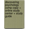 Discovering Psychology Comp Copy + Online Study Center + Study Guide by University Don H. Hockenbury