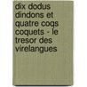 Dix Dodus Dindons Et Quatre Coqs Coquets - Le Tresor Des Virelangues door Jean-Hughes Malineau