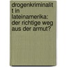 Drogenkriminalit T In Lateinamerika: Der Richtige Weg Aus Der Armut? door Jakob Weber