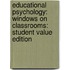 Educational Psychology: Windows On Classrooms: Student Value Edition