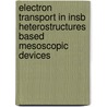Electron Transport In Insb Heterostructures Based Mesoscopic Devices door Niti Goel