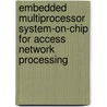 Embedded Multiprocessor System-On-Chip For Access Network Processing by Mohamed Bamakhrama