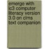Emerge With Ic3 Computer Literacy Version 3.0 On Clms Text Companion