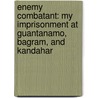 Enemy Combatant: My Imprisonment At Guantanamo, Bagram, And Kandahar door Victoria Brittain