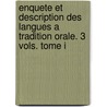 Enquete Et Description Des Langues a Tradition Orale. 3 Vols. Tome I door Luc Bouquiaux