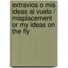 Extravios o mis ideas al vuelo / Misplacement or my ideas on the fly door Charles-Joseph De Ligne