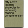 Fifty Active Learning Strategies For Improving Reading Comprehension door Wilhelm Jordan