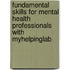 Fundamental Skills For Mental Health Professionals With Myhelpinglab