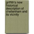 Griffith's New Historical Description Of Cheltenham And Its Vicinity