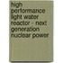 High Performance Light Water Reactor - Next Generation Nuclear Power