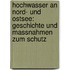 Hochwasser An Nord- Und Ostsee: Geschichte Und Massnahmen Zum Schutz