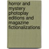 Horror And Mystery Photoplay Editions And Magazine Fictionalizations door Thomas Mann