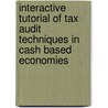 Interactive Tutorial Of Tax Audit Techniques In Cash Based Economies door Commonwealth Association of Tax Administrators