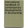 International Handbook Of Contemporary Developments In Librarianship door Tim Jackson