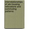 Interrelationships Of Job-Housing Relocations And Commuting Patterns by Chansung Kim