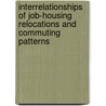 Interrelationships Of Job-Housing Relocations And Commuting Patterns door Chansung Kim