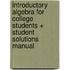 Introductory Algebra for College Students + Student Solutions Manual
