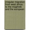 Irregular Migration From West Africa To The Maghreb And The European door International Organization for Migration