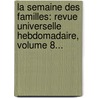 La Semaine Des Familles: Revue Universelle Hebdomadaire, Volume 8... door Z. Na De Fleuriot