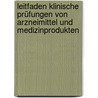 Leitfaden Klinische Prüfungen von Arzneimittel und Medizinprodukten by Joachim A. Schwarz