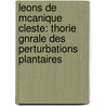 Leons De Mcanique Cleste: Thorie Gnrale Des Perturbations Plantaires door Henri Poincaré