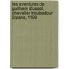 Les Aventures De Guilhem D'Ussel, Chevalier Troubadour 2/Paris, 1199 door Jean D'Aillon