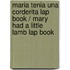 Maria tenia una corderita Lap Book / Mary Had A Little Lamb Lap Book