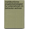 Marktkonforme Angebotsstrategien Fur Unternehmen Im Betreuten Wohnen by Werner Futterlieb