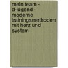 Mein Team - D-Jugend - Moderne Trainingsmethoden Mit Herz Und System door York P. Herpers