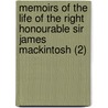 Memoirs Of The Life Of The Right Honourable Sir James Mackintosh (2) door Robert James Mackintosh