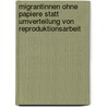 Migrantinnen Ohne Papiere Statt Umverteilung Von Reproduktionsarbeit door Britta Vogl