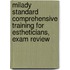 Milady Standard Comprehensive Training for Estheticians, Exam Review