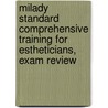 Milady Standard Comprehensive Training for Estheticians, Exam Review door Milady Publishing Company