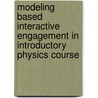 Modeling Based Interactive Engagement In Introductory Physics Course door funda ornek