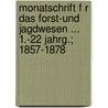 Monatschrift F R Das Forst-Und Jagdwesen ... 1.-22 Jahrg.; 1857-1878 door Anonymous Anonymous