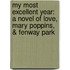My Most Excellent Year: A Novel Of Love, Mary Poppins, & Fenway Park
