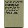 Nature Inspired Cooperative Strategies For Optimization (Nicso 2010) door Onbekend