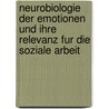Neurobiologie Der Emotionen Und Ihre Relevanz Fur Die Soziale Arbeit door Frederik Bovendeerd