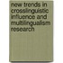 New Trends In Crosslinguistic Influence And Multilingualism Research