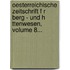 Oesterreichische Zeitschrift F R Berg - Und H Ttenwesen, Volume 8...