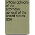 Official Opinions Of The Attorneys General Of The United States (26)