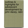 Outlines & Highlights For Adolescent Development By John Dacey, Isbn door John Dacey