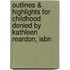Outlines & Highlights For Childhood Denied By Kathleen Reardon, Isbn