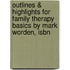 Outlines & Highlights For Family Therapy Basics By Mark Worden, Isbn
