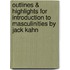 Outlines & Highlights For Introduction To Masculinities By Jack Kahn