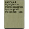 Outlines & Highlights For Microeconomics By Campbell Mcconnell, Isbn by Cram101 Textbook Reviews
