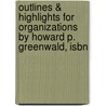 Outlines & Highlights For Organizations By Howard P. Greenwald, Isbn door Howard Greenwald
