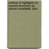 Outlines & Highlights For Russian Economy By Steven Rosefielde, Isbn by Steven Rosefielde